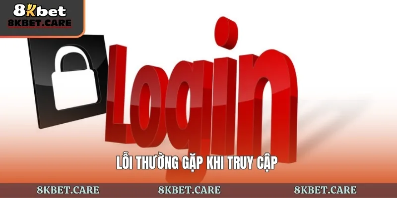 Lỗi thường gặp khi truy cập