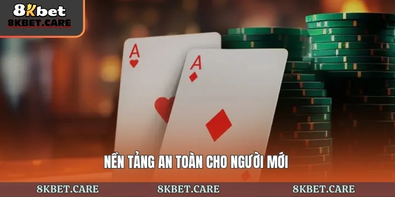Nền tảng an toàn cho người mới