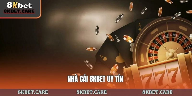 Nhà Cái 8kbet Uy Tín